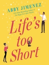 Cover image for Life's Too Short
